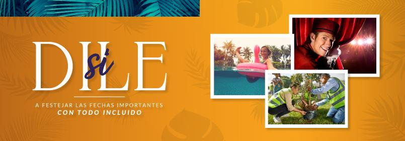 Dile Sí a festejar las fechas importantes con todo incluido

