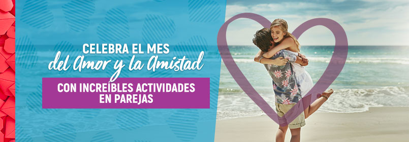 Celebra el Mes del Amor y la Amistad con increíbles actividades en parejas